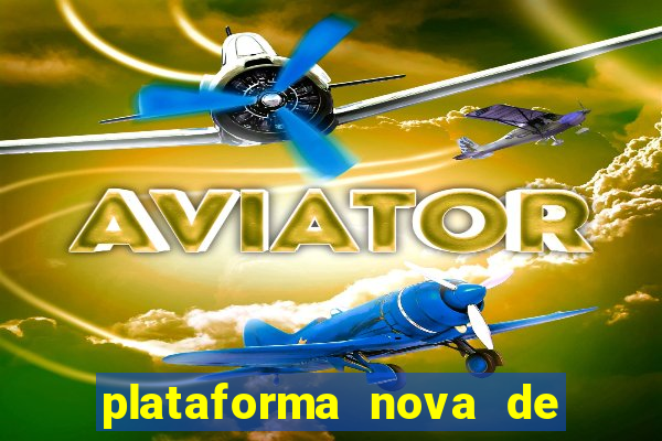 plataforma nova de jogos de aposta